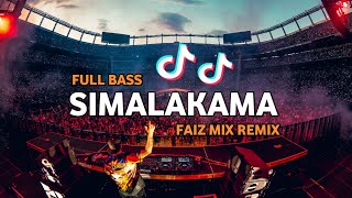 DJ TIK TOK SIMALAKAMAFULL BASS FAIZ MIX REMIX BASSGANGGA 2024 [upl. by Valentina]