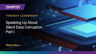 Speaking Up About Silent Data Corruption  Part I  Synopsys [upl. by Branden]