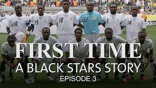 BLACK STARS HISTORIC WORLD CUP STORY  Episode 3  Finale  The Ghana Channel [upl. by Elleirbag]