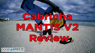 2022 Cabrinha Mantis V2 Review [upl. by Domella659]