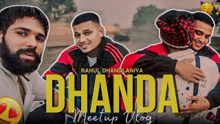 Meet Up with Dhandha Nyoliwala [upl. by Ad718]