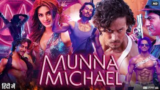 Munna Michael Full Movie Review amp Facts  Tiger Shroff  Nidhhi Agerwal  Nawazuddin Siddiqui  HD [upl. by Sisco]