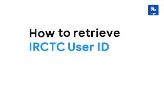 How to Retrieve your IRCTC user id ixigo Trains [upl. by Oidale]