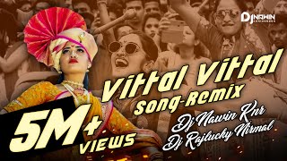 Vitthal Vitthal Vitthala Hari om vitthala Dj Remix song  Dj Nawin Knr x Dj Rajlucky Nirmal [upl. by Lorine]