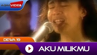 Dewa 19  Aku Milikmu  Official Video [upl. by Hartill]