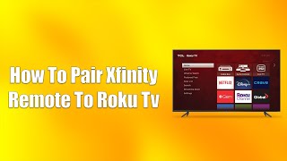 How To Pair Xfinity Remote To Roku TV [upl. by Osugi824]