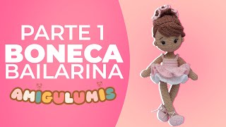 Tutorial Amigurumi Como Fazer uma Adorável Boneca Bailarina Parte 1 [upl. by Emil]