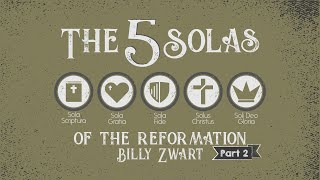 The 5 Solas of The Reformation  Part 2 [upl. by Olympie]