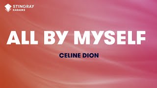 Céline Dion  All By Myself Karaoke With Lyrics [upl. by Eniamurt]