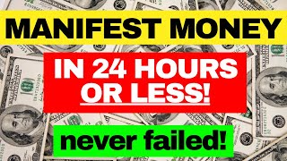 Manifest Money in 24 Hours or Less  Guided Meditation IT WORKS VERY FAST [upl. by Curr]