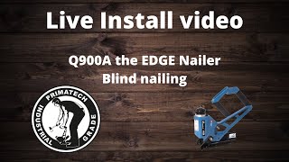 Q900A the EDGE Nailer blind nailing that last full board [upl. by Clayton]