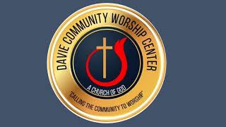 Davie Community Worship Center Live Stream [upl. by Chryste]