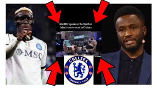 Mikel Obi Reveals why Chelsea Failed to Sign Victor Osimhen [upl. by Yenrab]