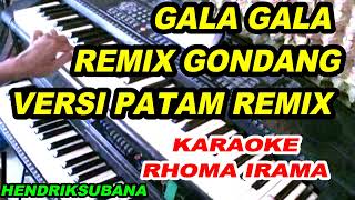 Gala Gala II Rhoma irama  Karaoke REMIX GONDANG VERSI PATAM NADA WANITA [upl. by Marne345]