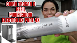 COMO TROCAR O REFIL DO PURIFICADOR DE ÁGUA ELECTROLUX PURE 4X  INSTALAÇÃO E IMPRESSÕES [upl. by Buna809]