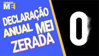 DECLARAÇÃO ANUAL DO MEI ZERADA DÁ PROBLEMA [upl. by Ahlgren518]