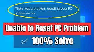 There Was a Problem Resetting Your PC  How to Fix Windows 10 Unable to Reset PC Problem [upl. by Gerti]