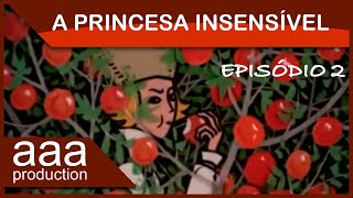 A Princesa Insensível  Ep 02 [upl. by Bull181]