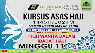 🔴KURSUS ASAS HAJI MUSIM HAJI 1445H2024 🗓 EDISI 05012023 JUMAAT23 JAMADILAKHIR 1445H MINGGU 11 [upl. by Aimet]