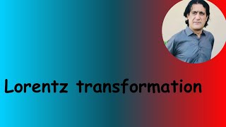 Lec 8 Lorentz transformation [upl. by Kehr101]