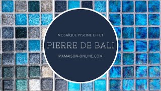 Mosaïque Piscine Pierre de Bali  10 couleurs pour votre piscine de rêve [upl. by Hurleigh]