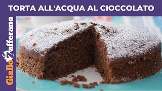 TORTA ALLACQUA AL CIOCCOLATO torta senza latte senza burro e senza uova [upl. by Ecinaej962]