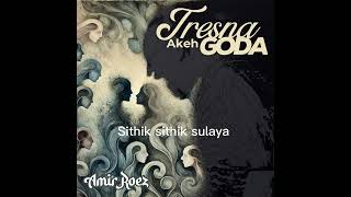 Tresna Akeh Godha KARAOKE LYRIKS [upl. by Annibo]