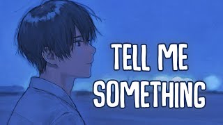 「Nightcore」→ tell me something Lyrics by ghosthands [upl. by Alius]