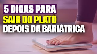 Efeito platô após a bariátrica 5 dicas para sair dele de uma vez por todas [upl. by Seeto]