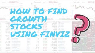 🔵How to find growth stocks using finviz [upl. by Farwell618]