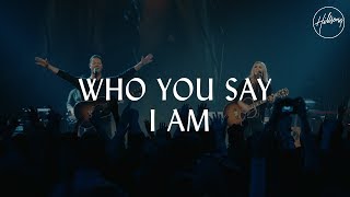 Who You Say I Am  Hillsong Worship [upl. by Hettie781]