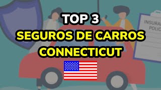 🥇 TOP 3 Seguros de Carros en CONNECTICUT Estados Unidos [upl. by Juley525]