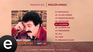 Kaçırırım Müslüm Gürses Official Audio kaçırırım müslümgürses  Esen Müzik [upl. by Gwendolen]