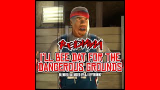 Redman  Ill Bee Dat For The Dangerous Grounds [upl. by Giliana]