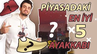 PÄ°YASADAKÄ° EN Ä°YÄ° 5 AYAKKABI TAVSÄ°YE ve Ã–NERÄ°LER [upl. by Yllus]