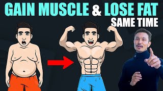 How To LOSE FAT and GAIN MUSCLE at the Same Time BODY RECOMPOSITION [upl. by Llennhoj]