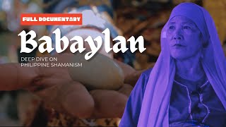 Babaylan Full Documentary on Philippine Shamanism with Interviews from RealLife Babaylans [upl. by Aiz32]