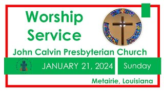 Worship from John Calvin Presbyterian Church Metairie Sunday January 21 2024  1030 am [upl. by Yordan]