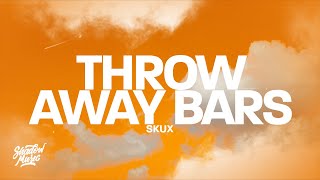 SkuX  THROW AWAY BARS Lyrics [upl. by Ahselak]