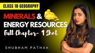 MINERALS amp ENERGY RESOURCES ONE SHOT  CLASS 10 GEOGRAPHY  SHUBHAM PATHAK class10sst boardexam [upl. by Anitnamaid]