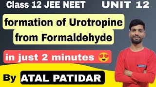 ।।Formation of Urotropine from Formaldehyde।।Aldehyde Ketone amp Carboxylic Acid।।Class 12 JEE NEET।। [upl. by Urania]