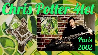 Chris Potter 4tet Paris 2002 [upl. by Plossl423]