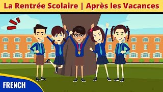 La Rentrée Scolaire  Après les Vacances  Learn French Through Stories  Conversation en Français [upl. by Enohpets]