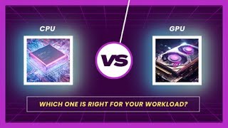 CPU vs GPU Which One is Right for Your Workload [upl. by Ymme959]