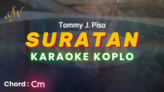 SURATAN  TOMMY JPISA  KARAOKE KOPLO [upl. by Aroda]