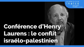 Conférence quotLe conflit israélopalestinien  question juive problème arabequot par Henry Laurens [upl. by Flaherty]