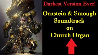 Ornstein amp Smough  Organ Version [upl. by Anaibaf]