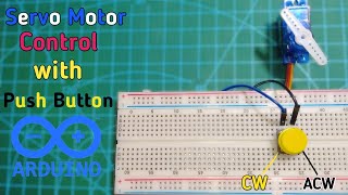 Servo Motor Control with Push Button [upl. by Yelrahc]