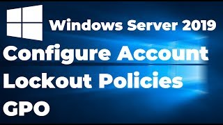 Configure Account Lockout Policies in Windows Server 2019 [upl. by Dranyar883]