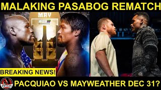 BREAKING Pacquiao vs Mayweather REMATCH sa December 31  Canelo vs Charlo PAHAYAG [upl. by Farleigh]